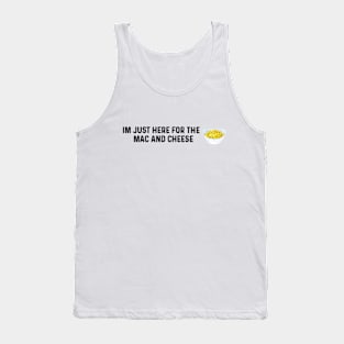 Im Just Here For The Mac And Cheese Tank Top